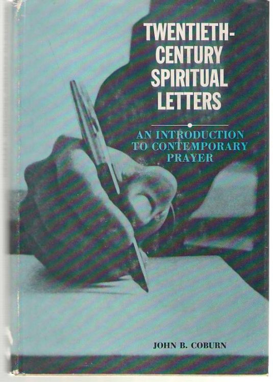 Twentieth-Century Spiritual Letters An Introduction to Contemporary Prayer