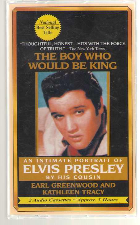 The Boy Who Would be King An Intimate Portrait of Elvis Presley