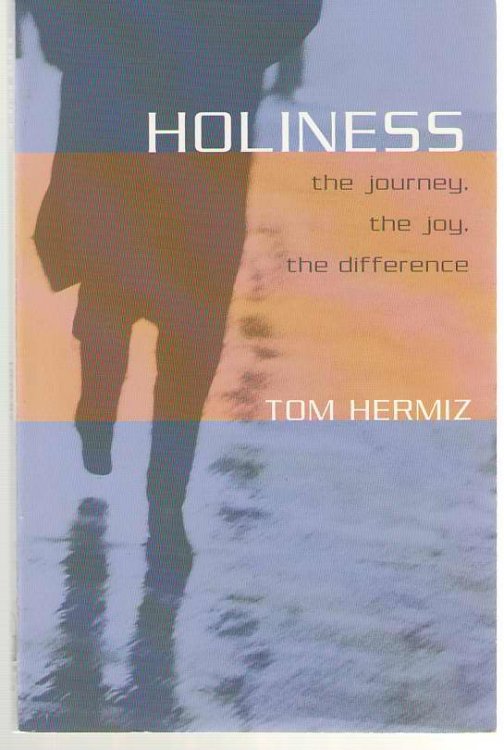 Holiness The Journey, the Joy, the Difference