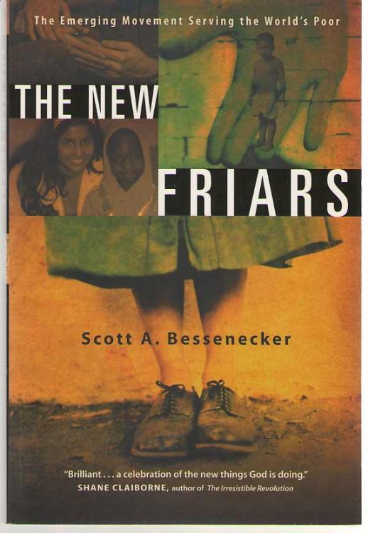 The New Friars The Emerging Movement Serving the World's Poor