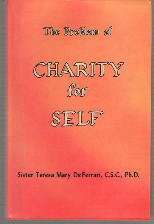 The Problem of Charity for Self A Study of the Doctrine an its Presentation