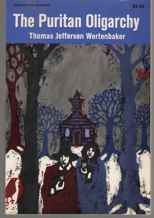 The Puritan Oligarchy; The Founding of American Civilization