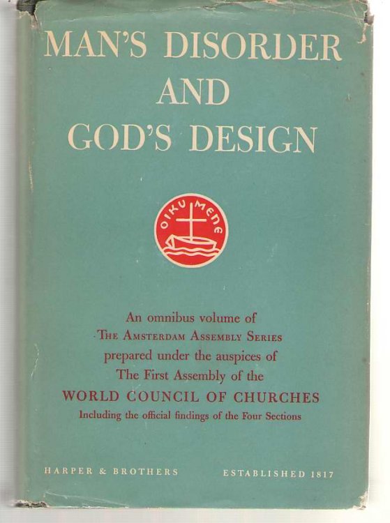 Man's Disorder And God's Design An Omnibus Volume of the Amsterdam Assembly Series