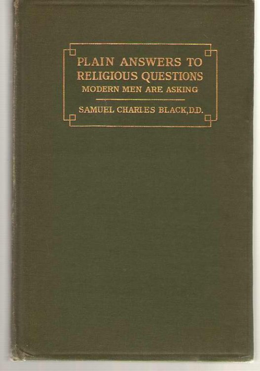 Plain Answers to Religious Questions Modern Men Are Asking