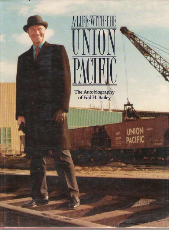 A Life with the Union Pacific The Autobiography of Edd Bailey