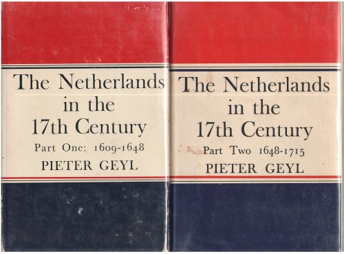 The Netherlands In The 17th Century Part One 1609-1648. Part Two: 1648-1715