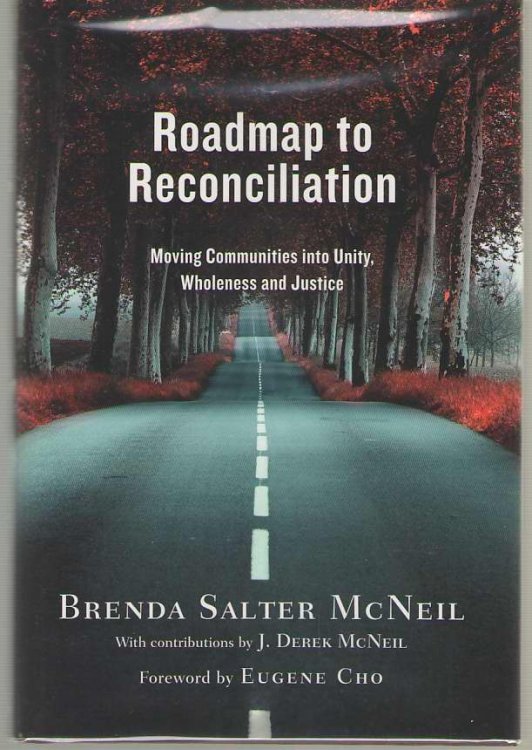 Roadmap to Reconciliation Moving Communities Into Unity, Wholeness and Justice