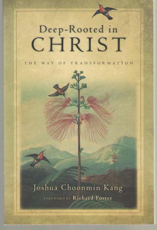Deep-Rooted in Christ The Way of Transformation