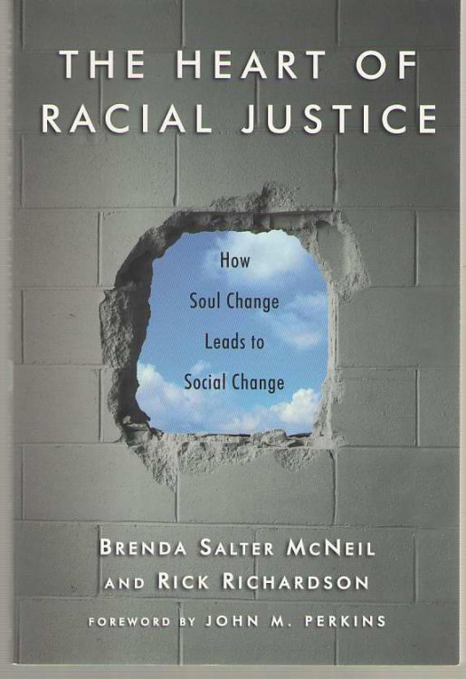 The Heart of Racial Justice How Soul Change Leads to Social Change