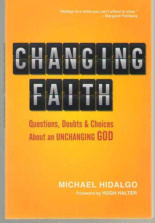 Changing Faith Questions, Doubts and Choices about an Unchanging God