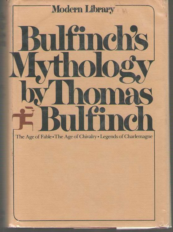 Bulfinch's Mythology The Age of the Fable, the Age of Chivalry, Legends of Charlemagne