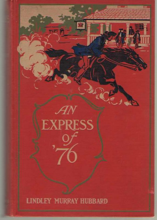 An Express of '76 A Chronicle of the Town of York in the War for Independence