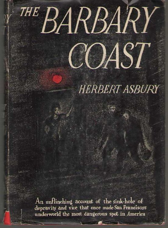 The Barbary Coast An Informal History of the San Francisco Underworld