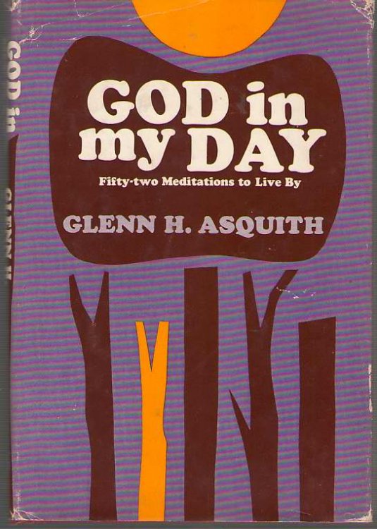 God in My Day Fifty-Two Meditations to Live By