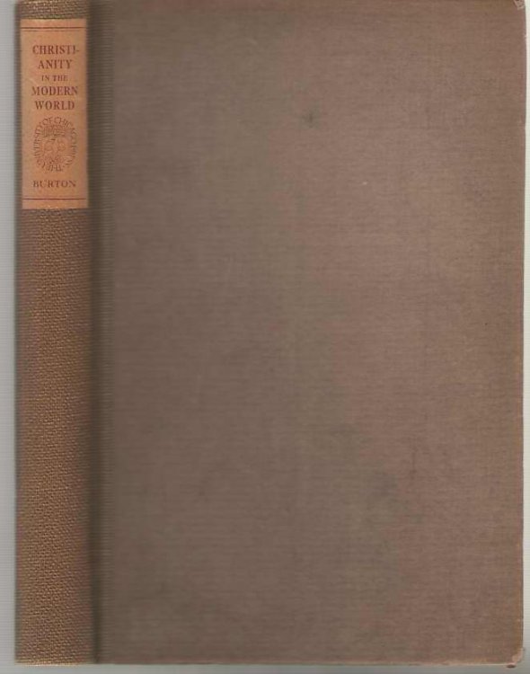 Christianity in the Modern World Papers and Addresses by Ernest De Witt Burton