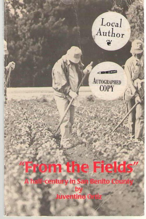 From The Fields A Half-Century in San Benito County