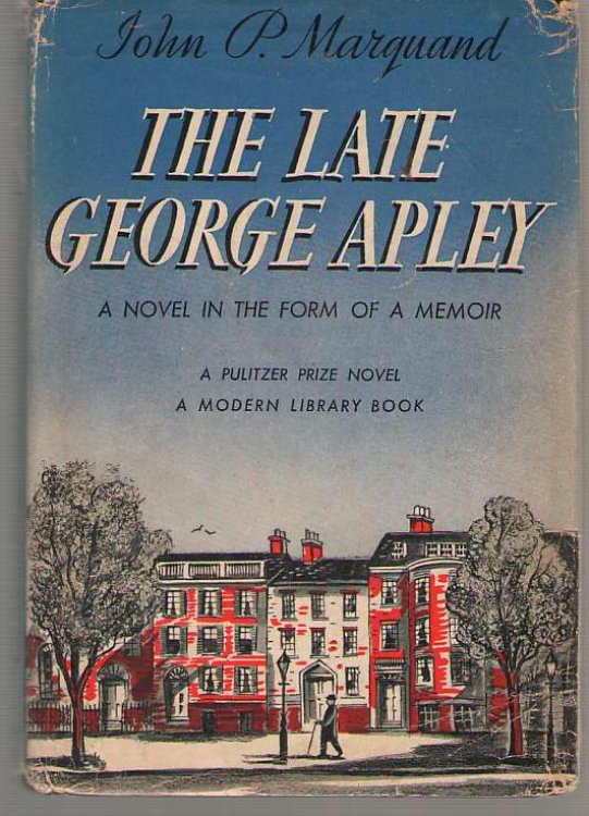 The Late George Apley A Novel in the Form of a Memoir