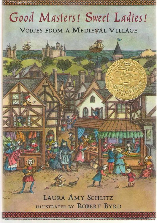 Good Masters! Sweet Ladies! Voices from a Medieval Village