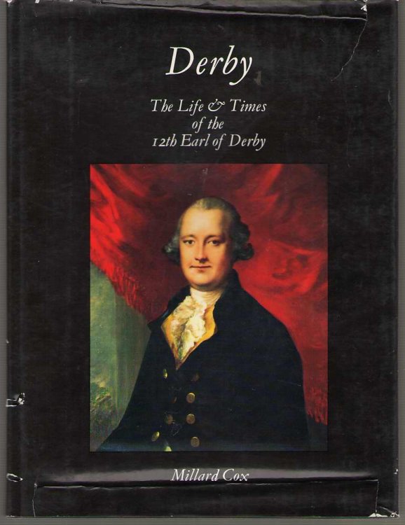 Derby The Life and Times of the 12Th Earl of Derby, Edward Smith Stanley Founder of the Two World Famous Horse Races, the Derby and the Oaks