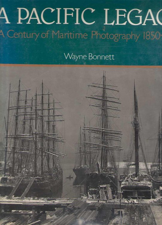 A Pacific Legacy A Century of Maritime Photography 1850-1950
