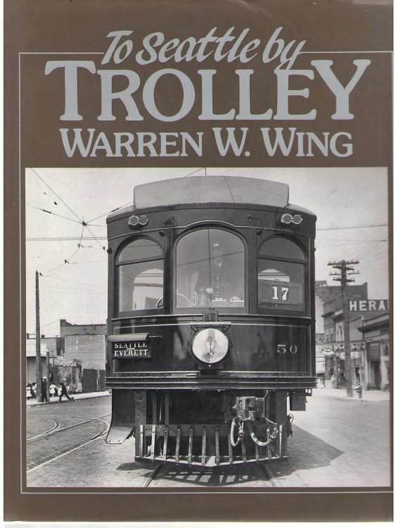 To Seattle by Trolley The Story of the Seattle-Everett Interurban and the Trolley That Went to Sea
