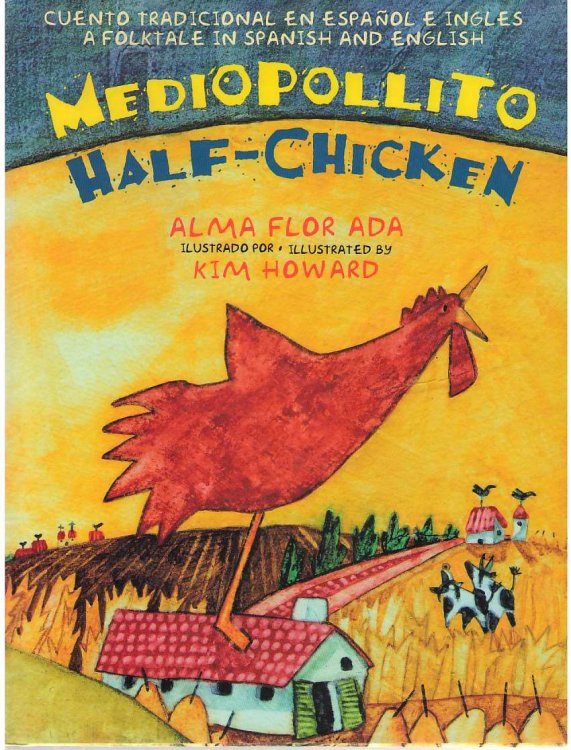 Mediopollito / Half-chicken Cuento Tradicional En Espanol E Ingles: a Folktale in Spanish and English