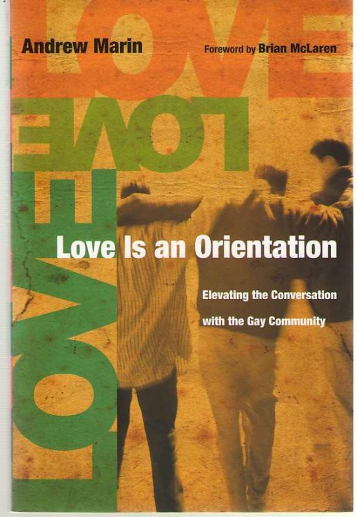 Love is an Orientation Elevating the Conversation with the Gay Community