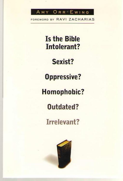 Is the Bible Intolerant Sexist Oppressive Homophobic Outdated Irrelevant