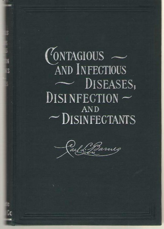 Contagious And Infectious Diseases; Disinfection And Disinfectants An Introduction to the Subject