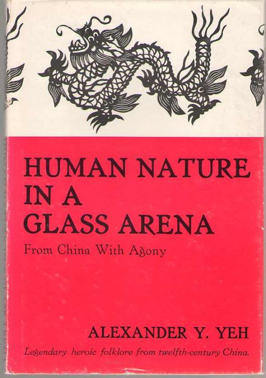 Human Nature in a Glass Arena From China with Agony