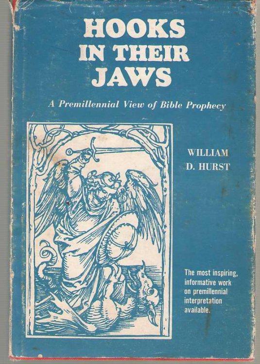 Hooks In Their Jaws A Premillennial Study of Bible Prophecy