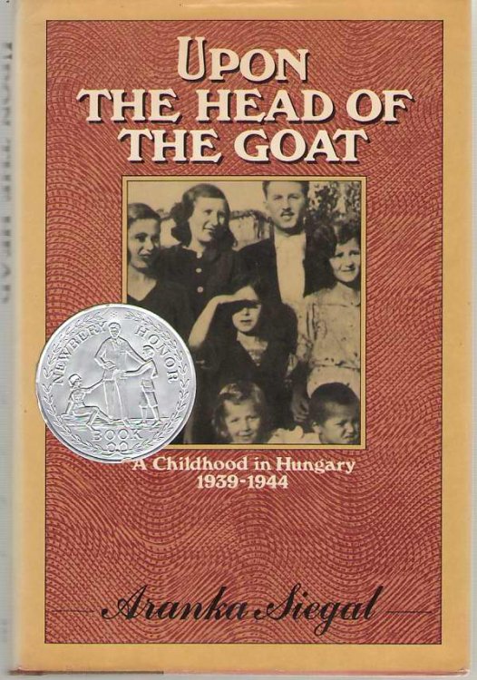 Upon the Head of the Goat A Childhood in Hungary 1939-1944