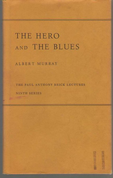 Hero and the Blues The Paul Anthony Brick Lectures - Ninth Series