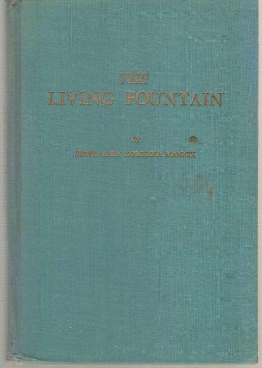 The Living Fountain The Story of Mother St. John Fontbonne