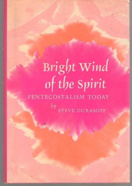 Bright Wind of the Spirit Pentecostalism Today
