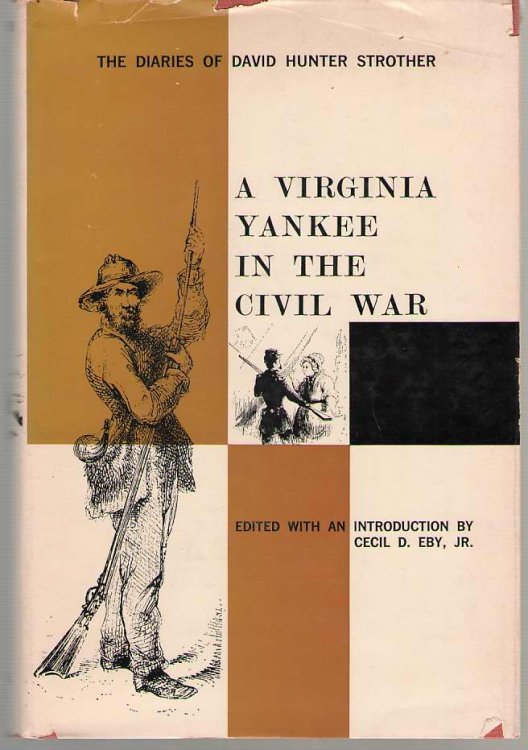 A Virginia Yankee in the Civil War The Diaries of David Hunter Strother