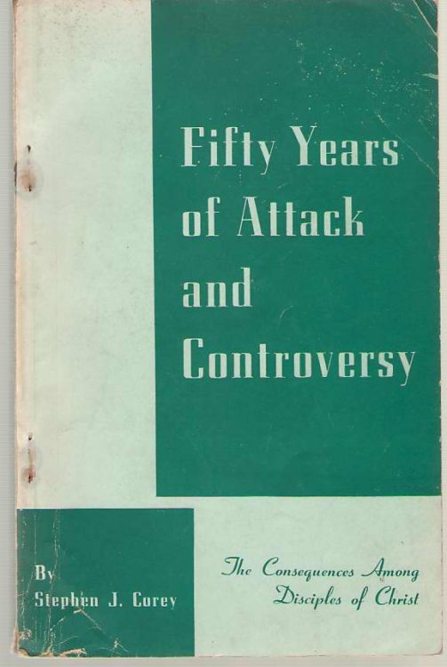 Fifty Years Of Attack And Controversy The Consequences Among Disciples of Christ