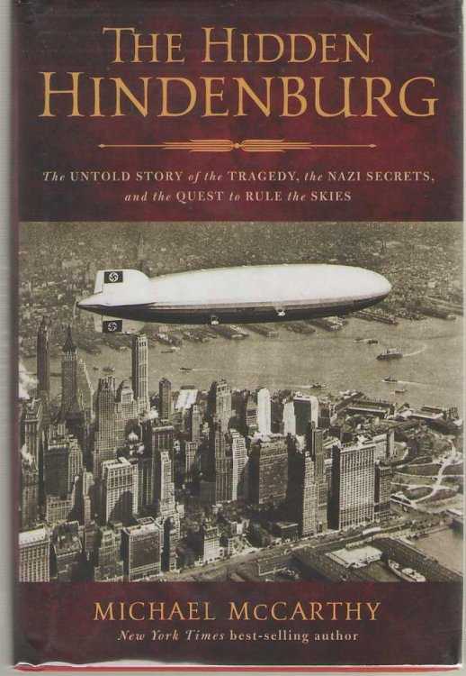 The Hidden Hindenburg The Untold Story of the Tragedy, the Nazi Secrets, and the Quest to Rule the Skies