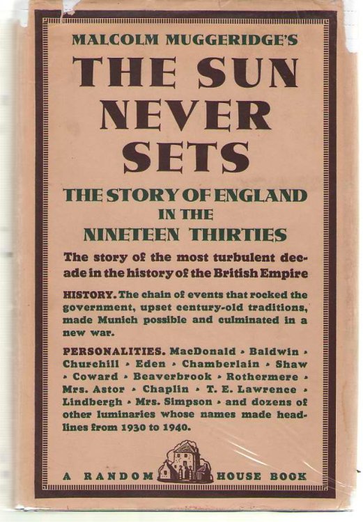The Sun Never Sets The Story of England in the Nineteen Thirties