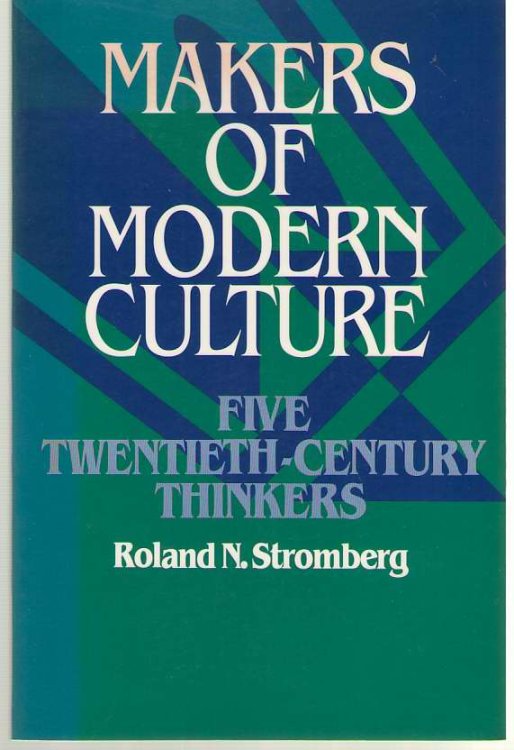 Makers of Modern Culture Five Twentieth-Century Thinkers