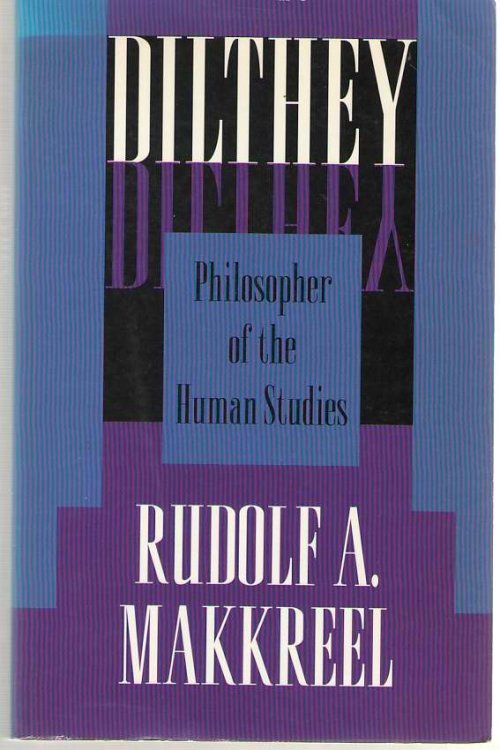 Dilthey Philosopher of the Human Studies