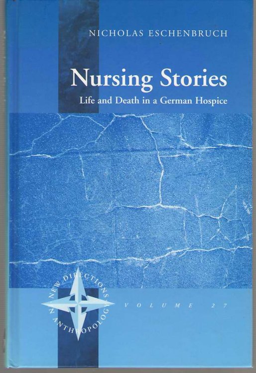 Nursing Stories Life and Death in a German Hospice