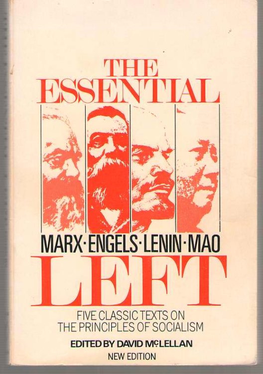 The Essential Left Marx, Engels, Lenin, Mao: Five Classic Texts on the Principles of Socialism