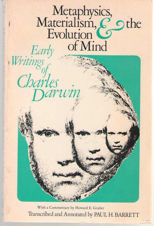 Metaphysics, Materialism, and the Evolution of Mind The Early Writings of Charles Darwin