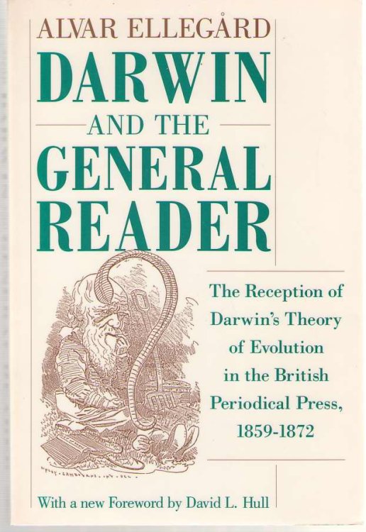 Darwin and the General Reader The Reception of Darwin's Theory of Evolution in the British Periodical Press, 1859-1872