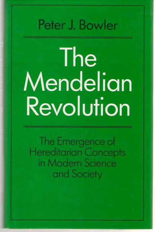 The Mendelian Revolution The Emergence of Hereditarian Concepts in Modern Science and Society