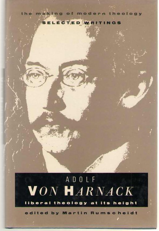 Adolf Von Harnack Liberal Theology At its Height