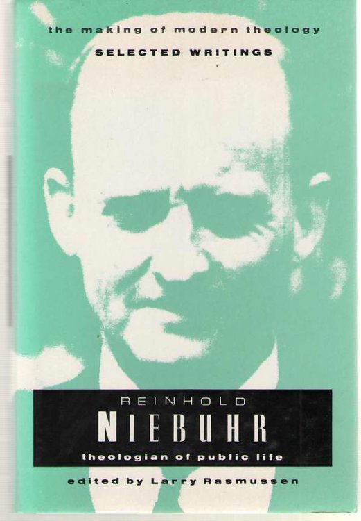 Reinhold Niebuhr Theologian of Public Life