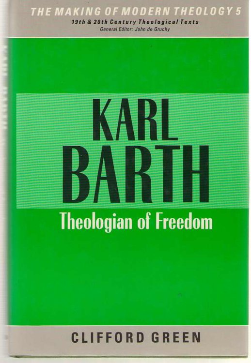 Karl Barth Theologian of Freedom