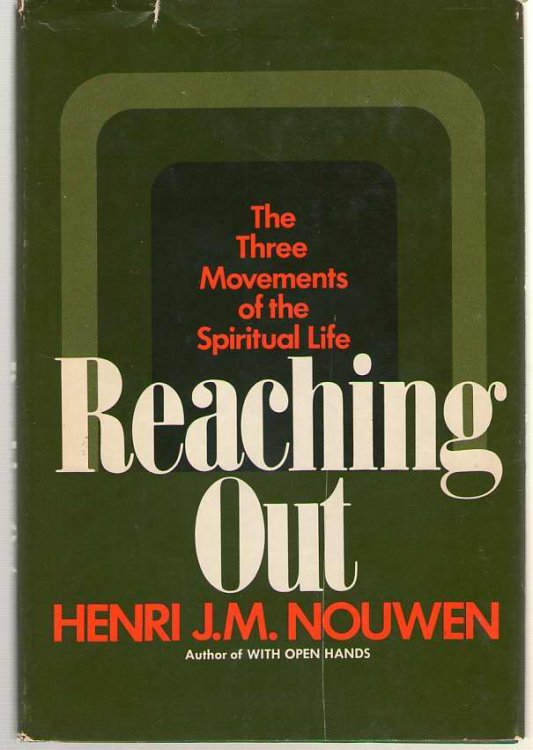 Reaching Out The Three Movements of the Spiritual Life